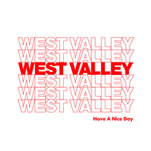 West Valley "Have A Nice Day" Tee Shirt